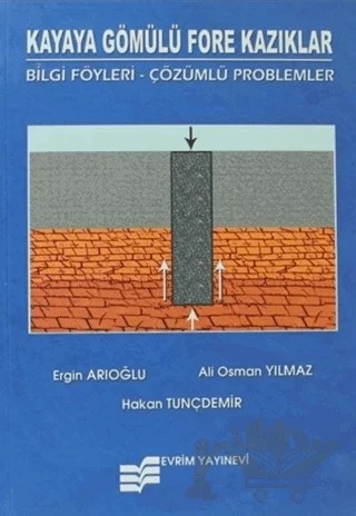 Kayaya Gömülü Fore Kazıklar – Ergin Arıoğlu, Ali Osman Yılmaz, Hakan Tunçdemir – Evrim Yayınevi kitap kapağı