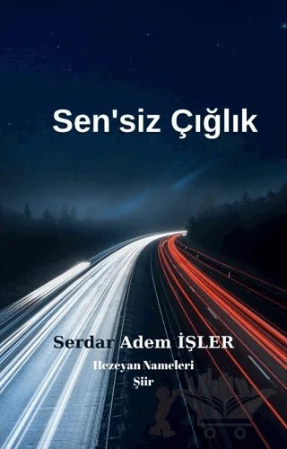 Sen’siz Çığlık – Serdar Adem İşler – Liman Yayınevi kitap kapağı