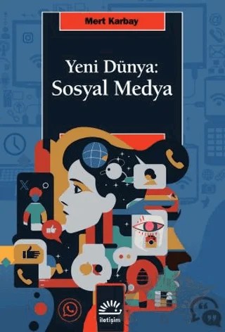Yeni Dünya: Sosyal Medya – Mert Karbay – İletişim Yayınevi kitap kapağı