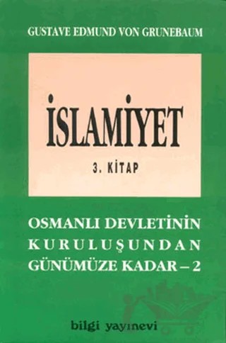 İslamiyet 3. Kitap – Gustave Edmund Von Grunebaum – Bilgi Yayınevi kitap kapağı