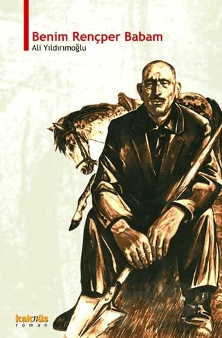 Benim Rençber Babam – Ali Yıldırımoğlu – Kaknüs Yayınları kitap kapağı