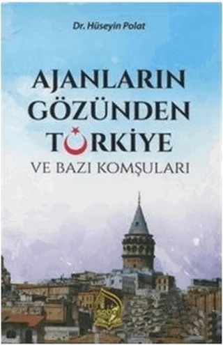 Ajanların Gözünden Türkiye ve Bazı Komşuları – Hüseyin Polat – Sebe Yayınları kitap kapağı