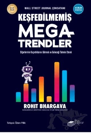 Keşfedilmemiş Megatrendler Diğerlerinin Kaçırdıklarını Görmek ve Geleceği Tahmin Etmek – Rohit Bhargava – The Kitap kitap kapağı