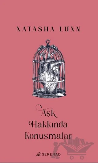 Aşk Hakkında Konuşmalar – Natasha Lunn – Serenad Yayınevi kitap kapağı