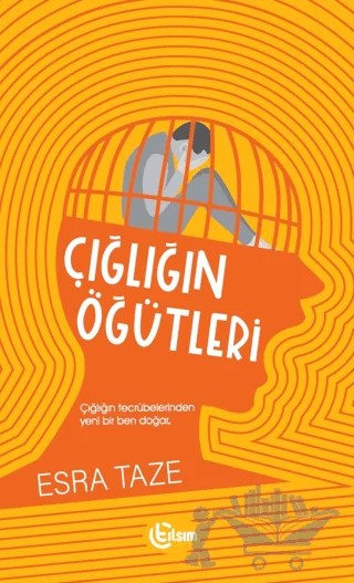 Çığlığın Öğütleri – Esra Taze – Tılsım Yayınevi kitap kapağı