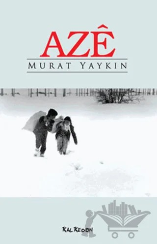 Aze – Murat Yaykın – Kalkedon Yayıncılık kitap kapağı