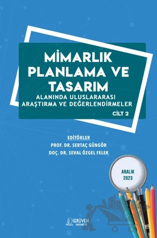 Mimarlık Planlama ve Tasarım Alanında Uluslararası Araştırma ve Değerlendirmeler - Cilt 2 / Aralık 2023 – Kolektif – Serüven Yayınevi kitap kapağı