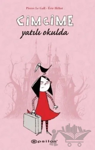 Cimcime Yatılı Okulda – Pierre Le Gall – Epsilon Yayınevi kitap kapağı