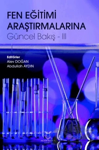 Fen Eğitimi Araştırmalarına Güncel Bakış - 3 – Alev Doğan, Abdullah Aydın – Akademisyen Kitabevi kitap kapağı