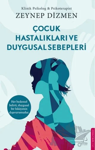 Çocuk Hastalıkları ve Duygusal Sebepleri – Zeynep Dizmen – Destek Yayınları kitap kapağı