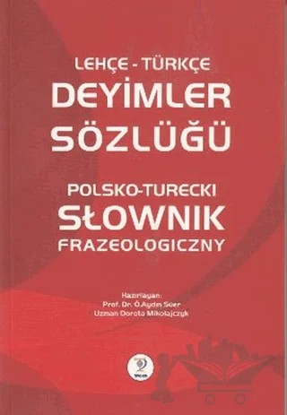 Lehçe Türkçe Deyimler Sözlüğü - Polsko - Turecki Slownik Frazeologiczny – Kolektif – Tiydem Yayıncılık kitap kapağı