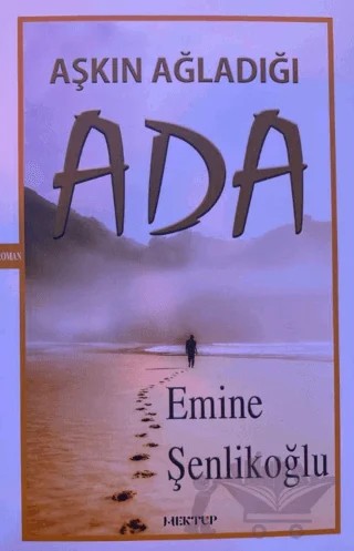 Aşkın Ağladığı Ada – Emine Şenlikoğlu – Mektup Yayınları kitap kapağı