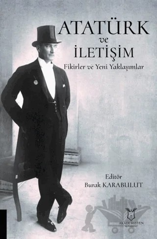 Atatürk ve İletişim – Burak Karabulut – Akademisyen Kitabevi kitap kapağı