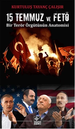 15 Temmuz ve FETÖ – Kurtuluş Tayanç Çalışır – Kaynak Yayınları kitap kapağı
