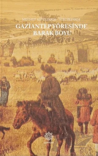 Gaziantep Yöresinde Barak Boyu – Mehmet Ali Yıldırım, Nuh Yıldırım – Gazi Kültür A.Ş. Yayınları kitap kapağı