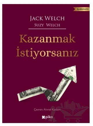 Kazanmak İstiyorsanız – Jack Welch, Suzy Welch – Pika Yayınevi kitap kapağı