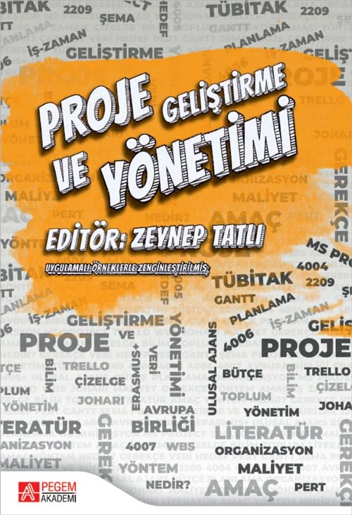 Proje Geliştirme ve Yönetimi – Zeynep Tatlı, Ahmet Gülay, Arzu Kirman Bilgin, Ayşegül Şeyihoğlu, Bahadır Namdar – Pegem Akademi Yayıncılık kitap kapağı