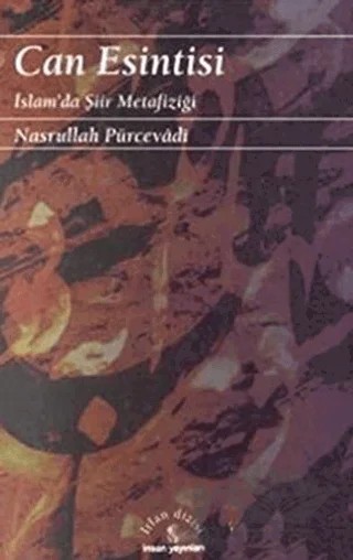 Can Esintisi İslam'da Şiir Metafiziği – Nasrullah Pürcevadi – İnsan Yayınları kitap kapağı
