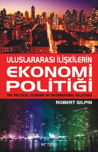 Uluslararası İlişkilerin Ekonomi Politiği – Robert Gilpin – Kripto Basım Yayın kitap kapağı