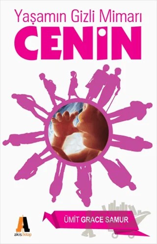 Hayatın Gizemli Mimarı Cenin – Ümit Grace Samur – Akis Kitap kitap kapağı