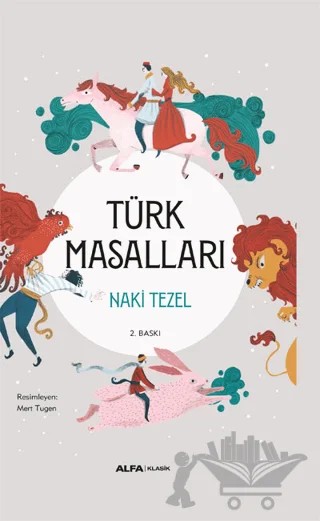 Türk Masalları (Ciltli) – Naki Tezel – Alfa Yayınları kitap kapağı
