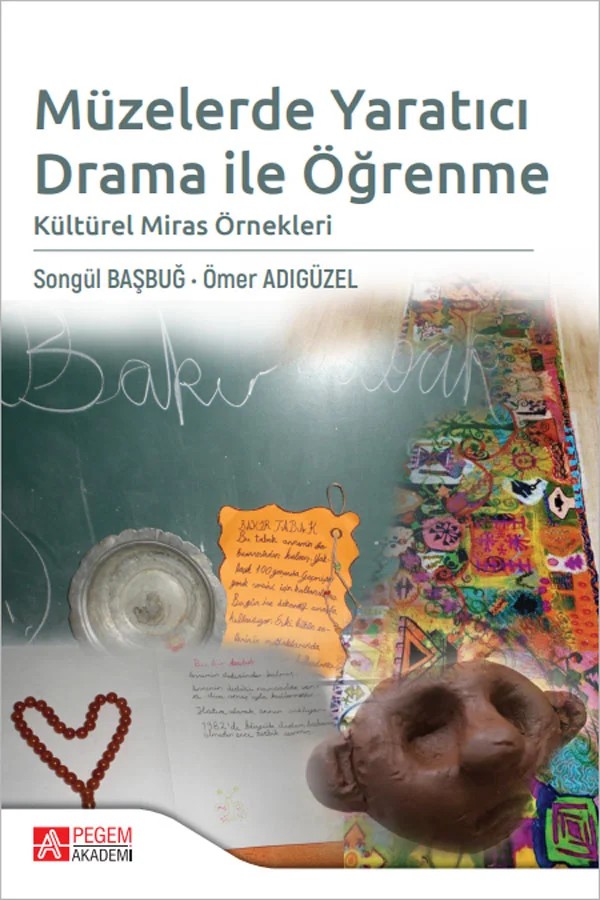 Müzelerde Yaratıcı Drama ile Öğrenme Kültürel Miras Örnekleri – Pegem Akademi Yayıncılık kitap kapağı
