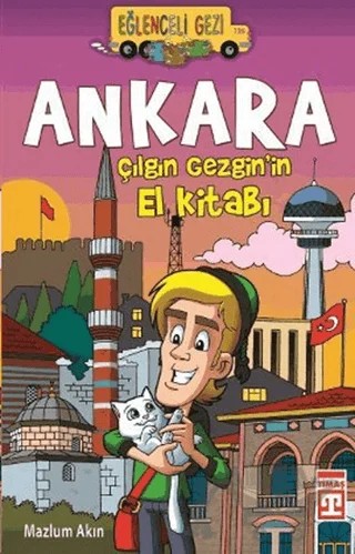 Ankara - Çılgın Gezgin’in El Kitabı – Mazlum Akın – Eğlenceli Bilgi Yayınları kitap kapağı