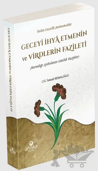 Geceyi İhya Etmenin ve Virdlerin Fazileti – M. İsmail Kemaloğlu – Ahıska Yayınevi kitap kapağı