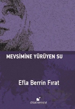 Mevsimine Yürüyen Su – Efla Berrin Fırat – Öteki Yayınevi kitap kapağı