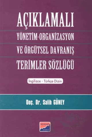 Açıklamalı Yönetim-Organizasyon ve Örgütsel Davranış Terimler Sözlüğü – Salih Güney – Siyasal Kitabevi - Eğitim kitap kapağı