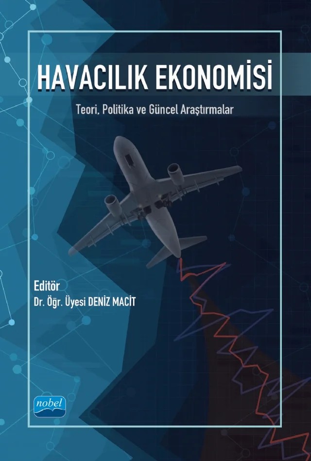 HAVACILIK EKONOMİSİ - Teori, Politika ve Güncel Araştırmalar – Armağan Macit, Aylin Konu, Begüm Buse Özsavaner, Bekir Tuncer, Deniz Macit, Elvan Dürbin Gümüş, Ercan Bahtiyar, H. Yusuf Güngör, Harun Karakavuz, Kemal Coşkun, Mehmet Yaşar, Nihan Sidar, Nisa Seçilmiş, Onur Oğuz, Rüstem Barış Yeşilay, Şafak Aktemur, Volkan Yavaş, Yıldırım Saldıraner – Nobel Akademik Yayıncılık kitap kapağı