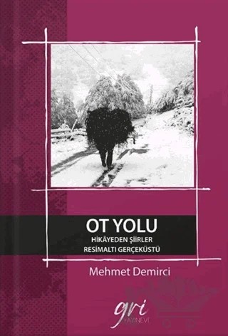 Ot Yolu (Hikayeden Şiirler- ResimAltı GerçekÜstü) – Mehmet Demirci – Gri Yayınevi kitap kapağı