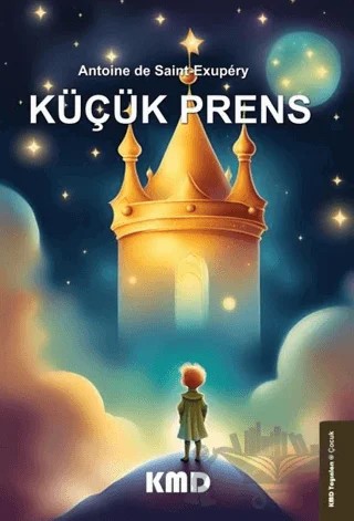 Küçük Prens – Antoine de Saint-Exupery – KMD Yayınları kitap kapağı