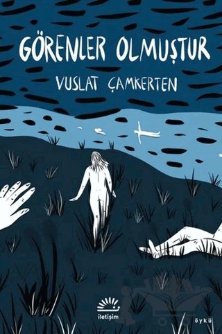 Görenler Olmuştur – Vuslat Çamkerten – İletişim Yayınevi kitap kapağı