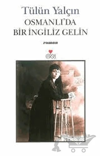 Osmanlı’da Bir İngiliz Gelin – Tülün Yalçın – Can Yayınları kitap kapağı