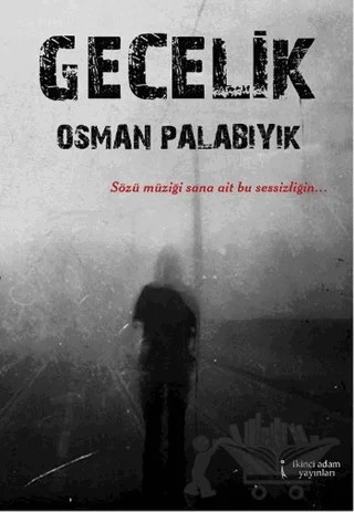 Gecelik – Osman Palabıyık – İkinci Adam Yayınları kitap kapağı