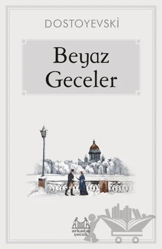 Beyaz Geceler – Fyodor Mihayloviç Dostoyevski – Arkadaş Yayınları kitap kapağı