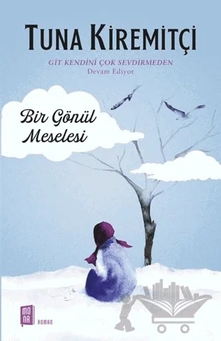 Bir Gönül Meselesi – Tuna Kiremitçi – Mona Kitap kitap kapağı