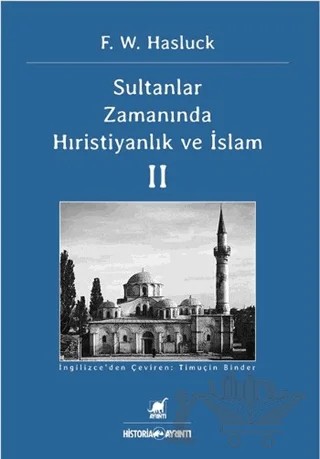 Sultanlar Zamanında Hıristiyanlık Ve İslam (2. Cilt) – F. W. Hasluck – Ayrıntı Yayınları kitap kapağı