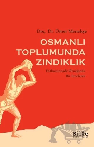 Osmanlı Toplumunda Zındıklık – Ömer Menekşe – Bilge Kültür Sanat kitap kapağı
