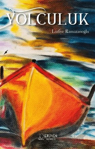 Yolculuk – Lütfiye Ramazanoğlu – Serüven Yayınevi kitap kapağı