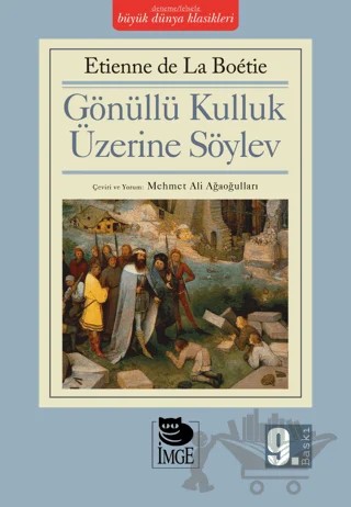 Gönüllü Kulluk Üzerine Söylev – Etienne de la Boetie – İmge Kitabevi Yayınları kitap kapağı