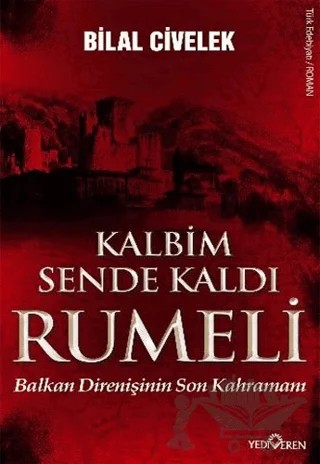 Kalbim Sende Kaldı Rumeli – Bilal Civelek – Yediveren Yayınları kitap kapağı