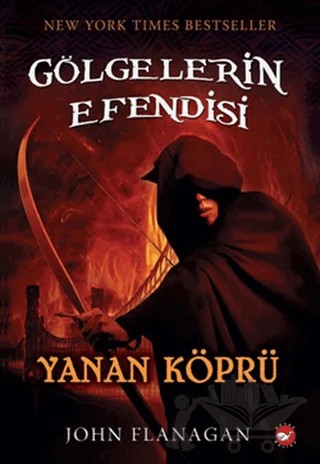 Gölgelerin Efendisi 2 - Yanan Köprü – John Flanagan – Beyaz Balina Yayınları kitap kapağı