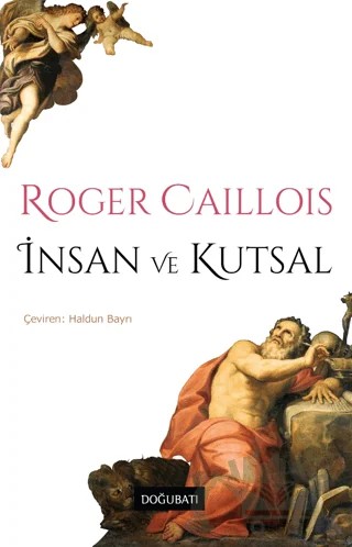 İnsan ve Kutsal – Roger Caillois – Doğu Batı Yayınları kitap kapağı