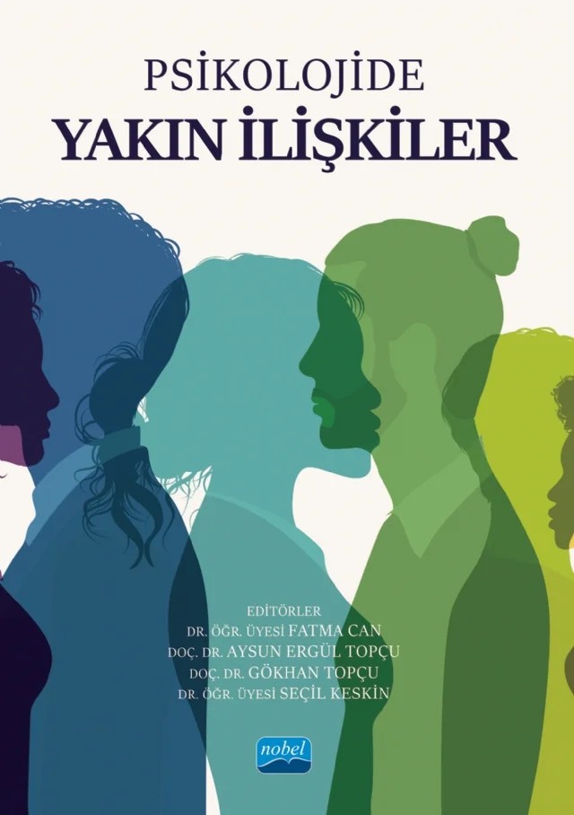 Psikolojide Yakın İlişkiler – Ahmet Yasin Şenyurt, Arzu Çalışkan Sarı, Aylin Demirli Yıldız, Aysun Ergül Topçu, Burçak Sönmez, Cantürk Akben, Ceren Atakay, Fatma Can, Fatma Mahperi Uluyol, Hanzade Aslan Yılmaz, Kadriye Melis Kaymak Aypulat, Nur Okutan, Seçil Keskin – Nobel Akademik Yayıncılık kitap kapağı