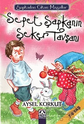 Sepet Şapkanın Şeker Tavşanı – Aysel Korkut – Altın Kitaplar kitap kapağı