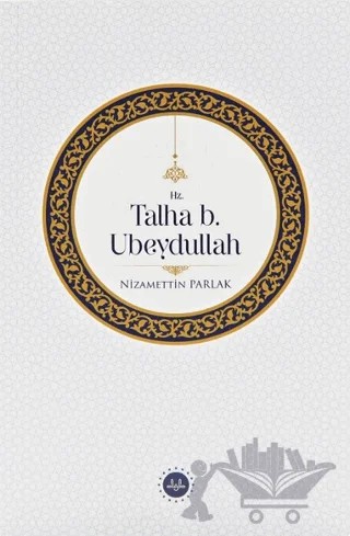 Hz. Talha b. Ubeydullah – Nizamettin Parlak – Diyanet İşleri Başkanlığı kitap kapağı