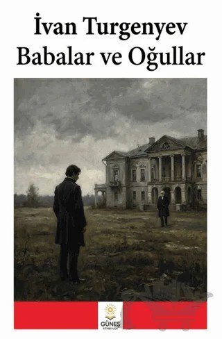 Babalar ve Oğullar – Ivan Sergeyeviç Turgenyev – Güneş Kitabevleri Yayınları kitap kapağı