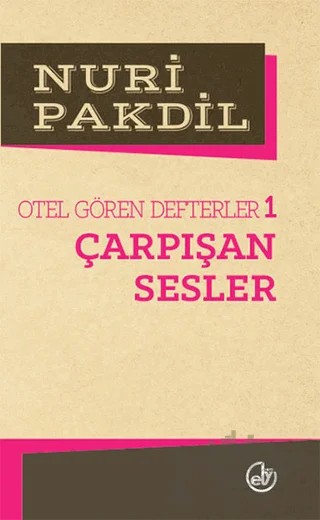 Otel Gören Defterler 1: Çarpışan Sesler – Nuri Pakdil – Edebiyat Dergisi Yayınları kitap kapağı